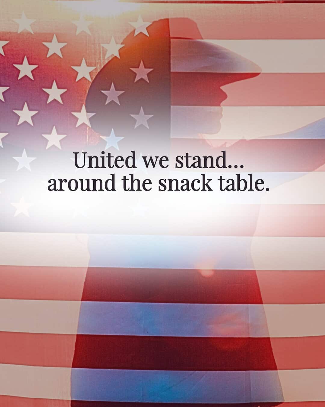United we stand… around the snack table