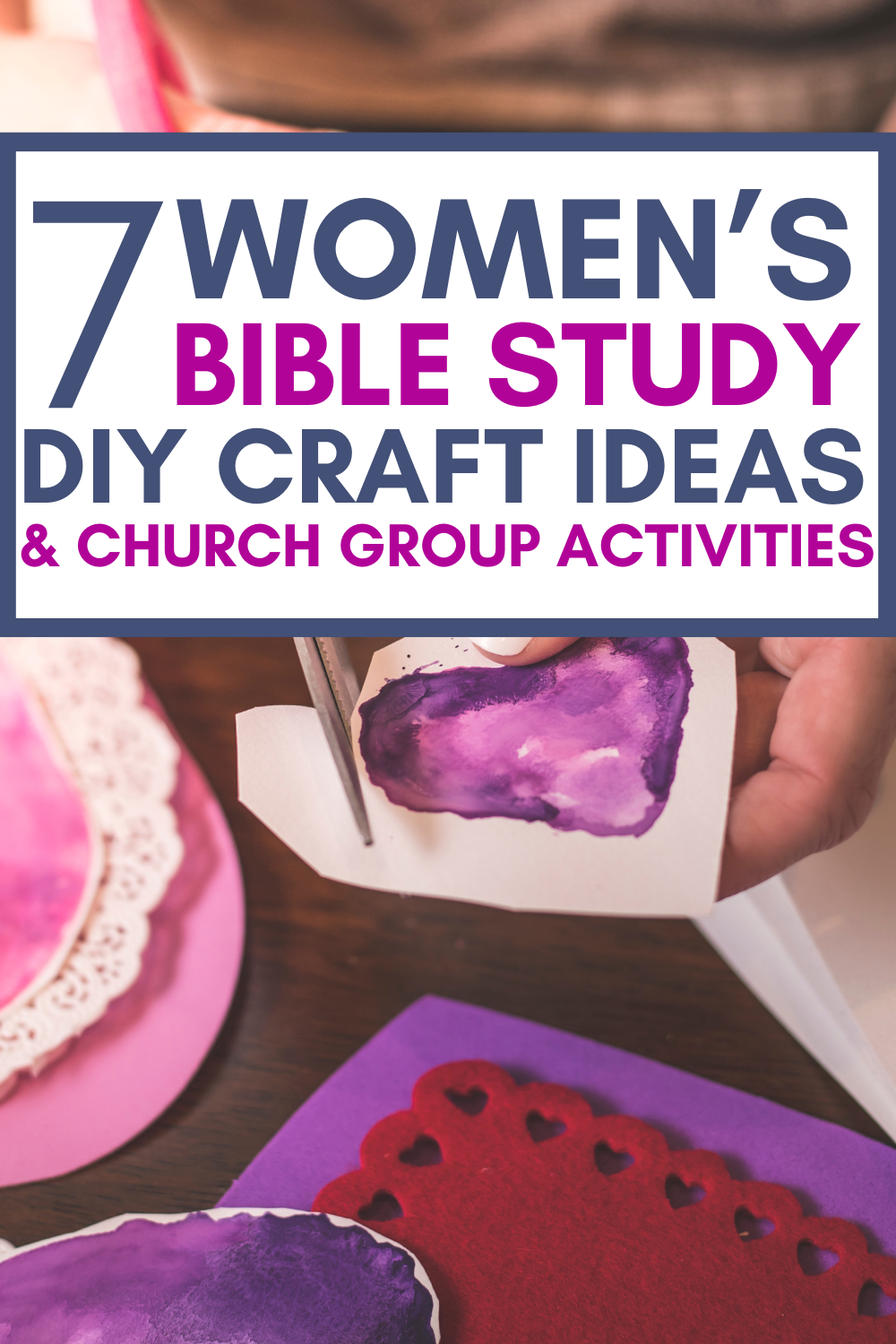 text reads "seven women's bible study diy craft ideas and church group activities"