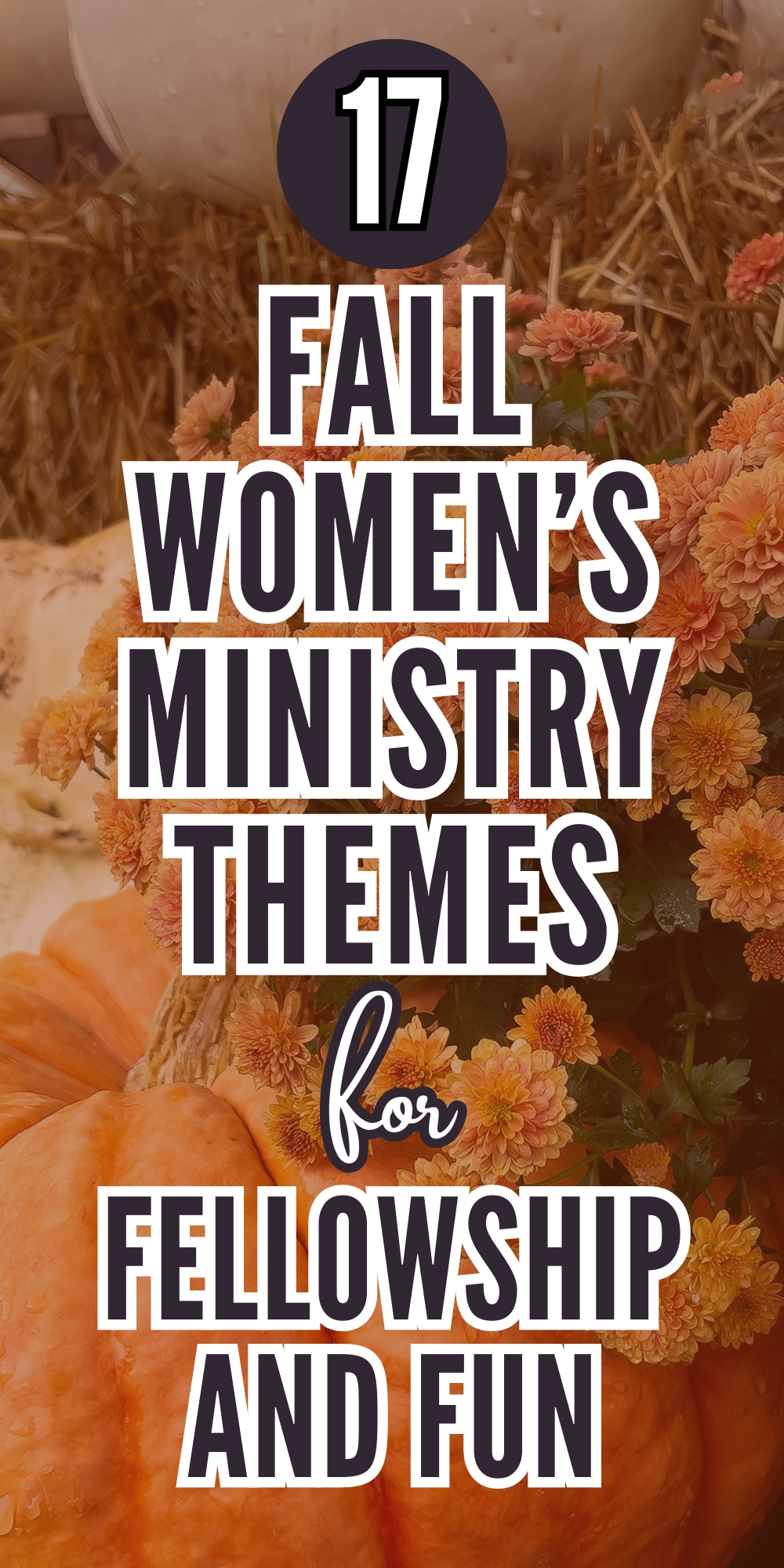 pinterest image with a fall background and text that reads "17 fall women's ministry themes for fellowship and fun"