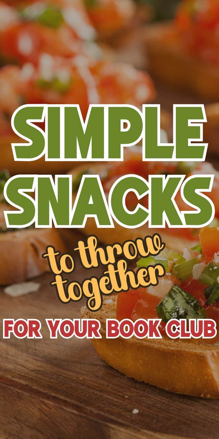 simple snacks to throw together for your book club