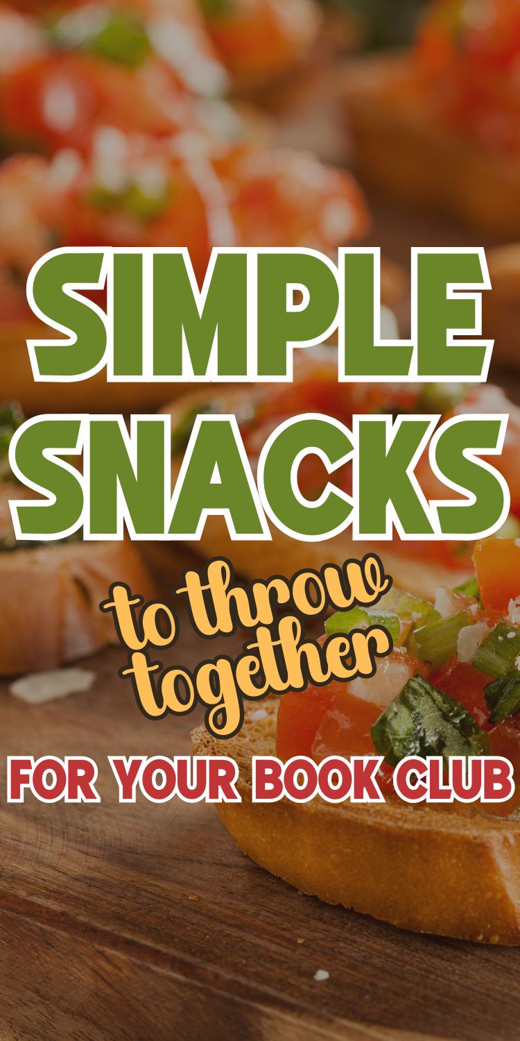 simple snacks to throw together for your book club
