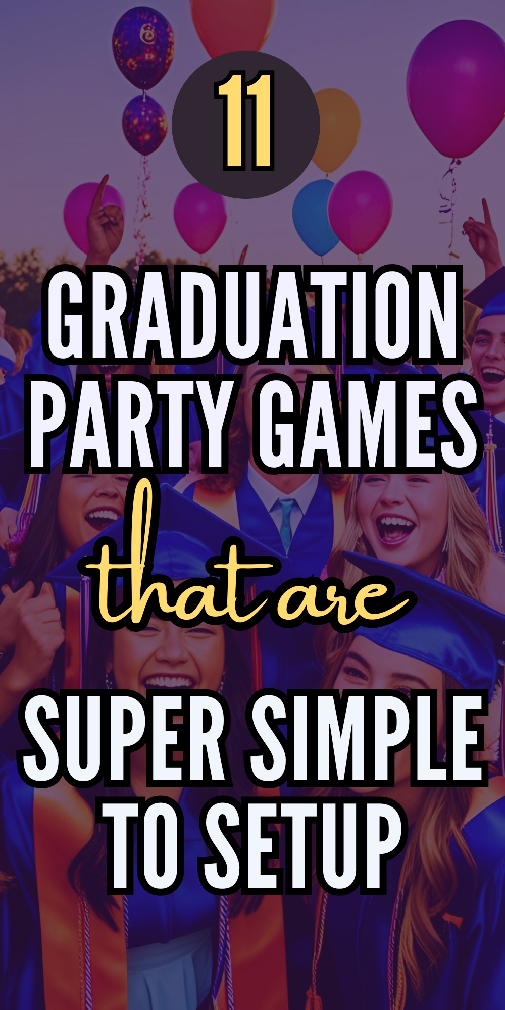 11 graduation party games that are super simple to setup