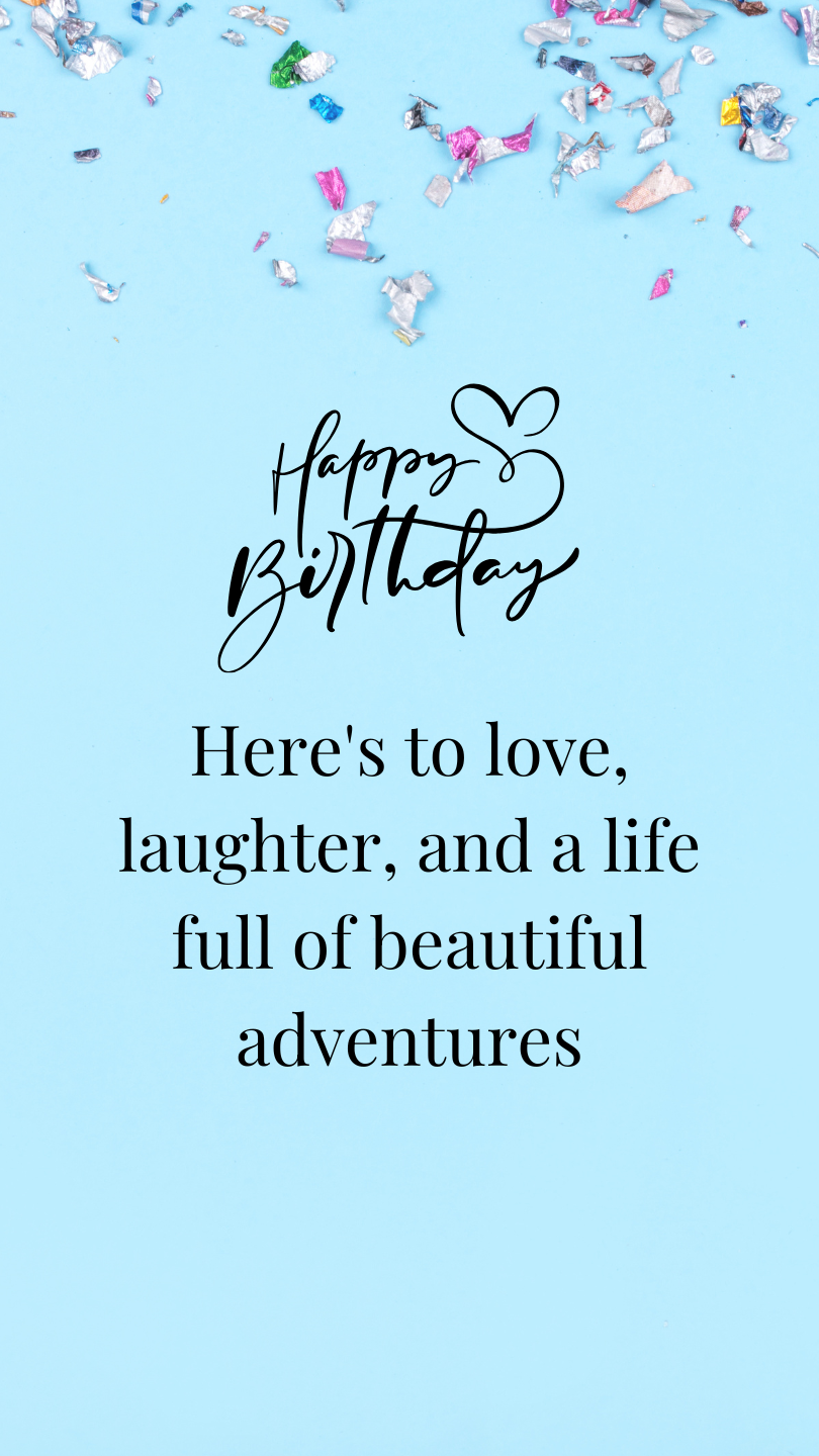 Here's to love, laughter, and a life full of beautiful adventures