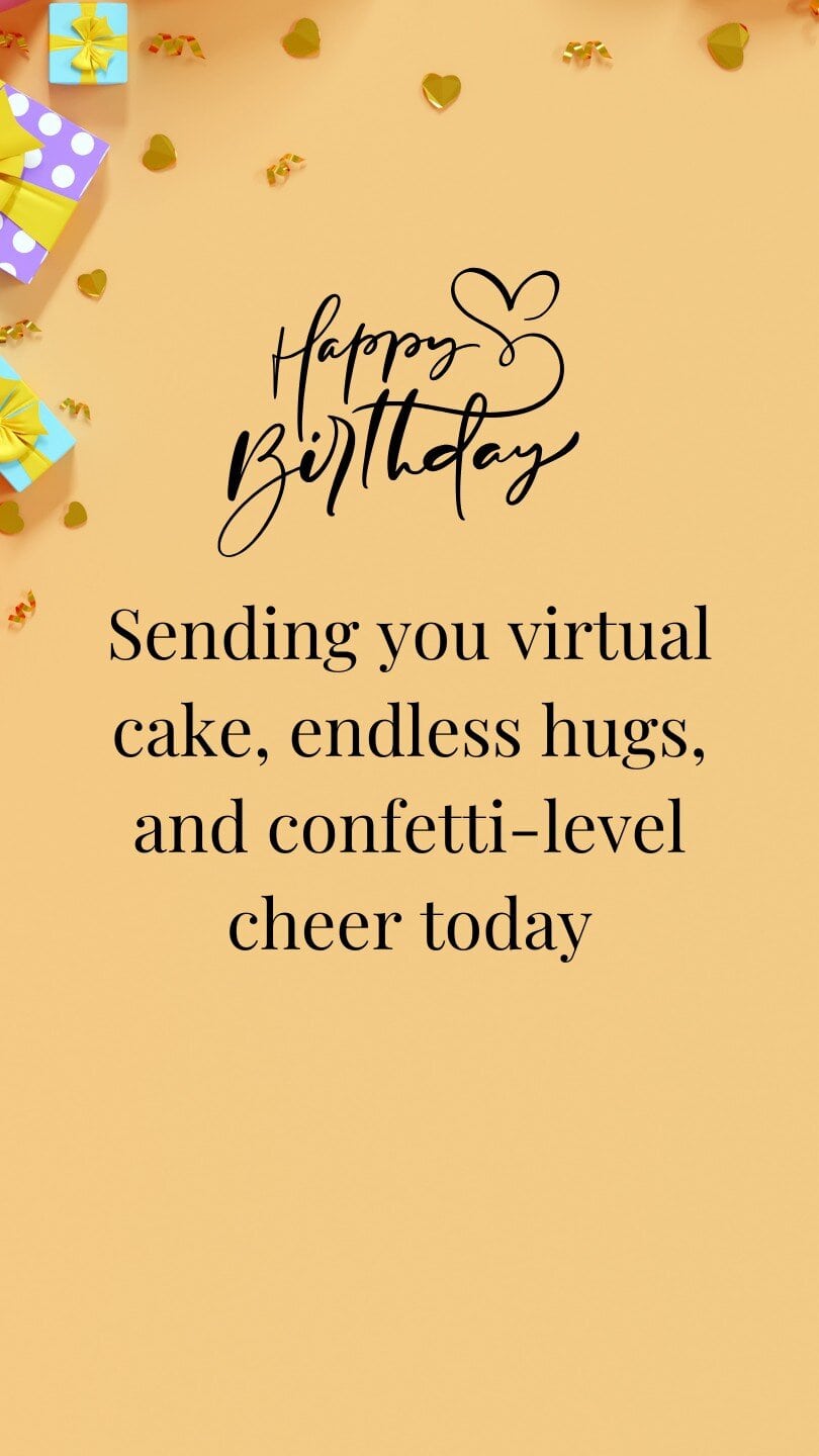 Sending you virtual cake, endless hugs, and confetti-level cheer today
