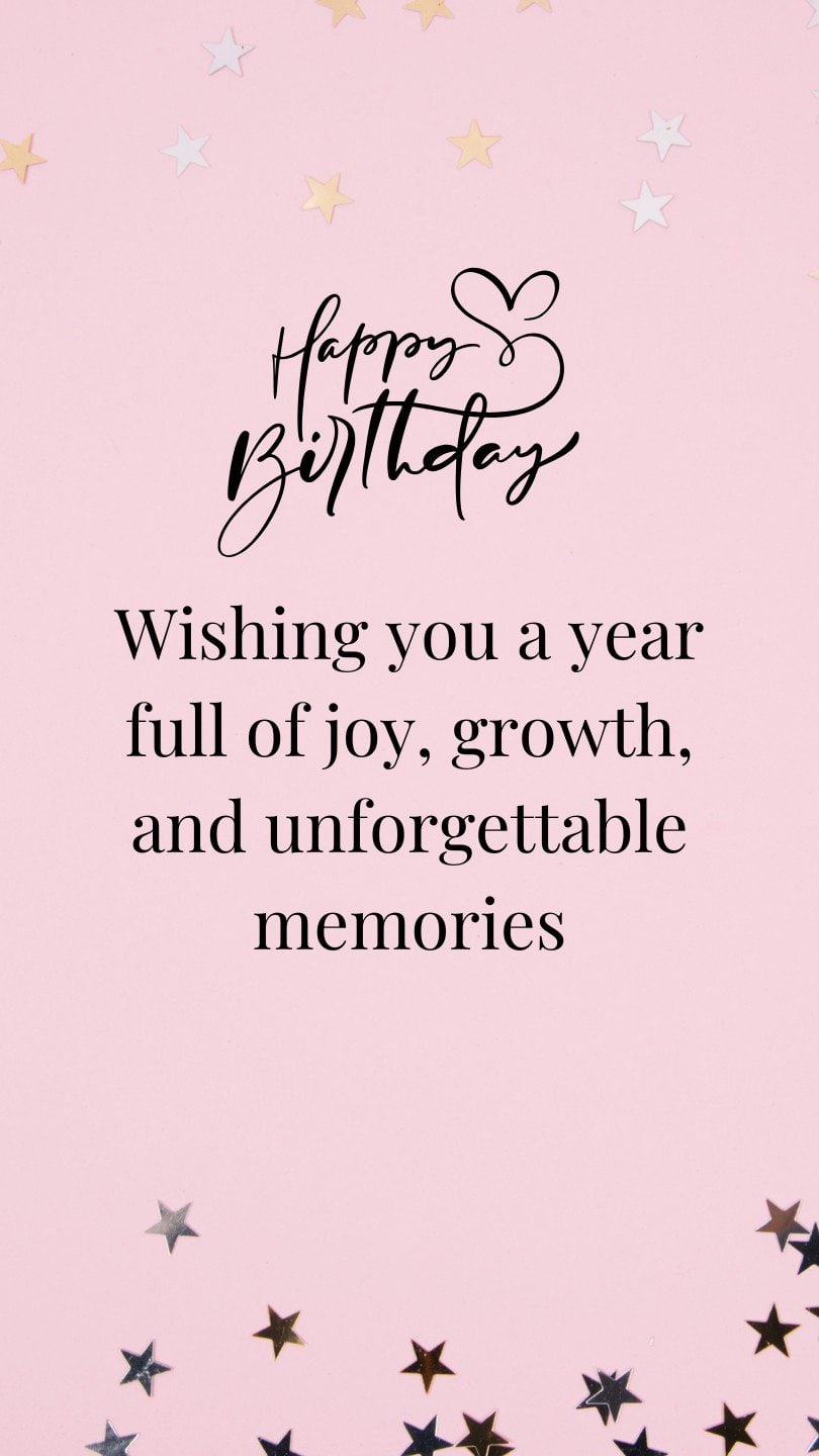Wishing you a year full of joy, growth, and unforgettable memories