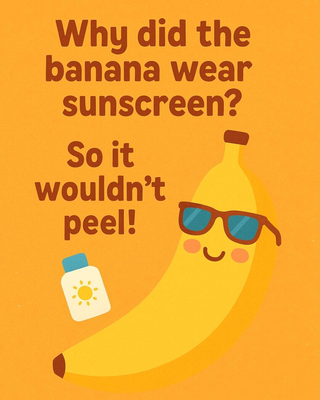 Why Did the banana wear sunscreen