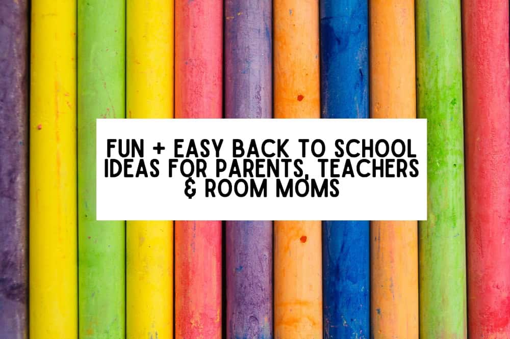 Fun + Easy Back to School Ideas for Parents, Teachers & Room Moms