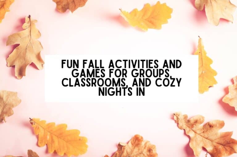 Fun Fall Activities and Games for Groups, Classrooms, and Cozy Nights In