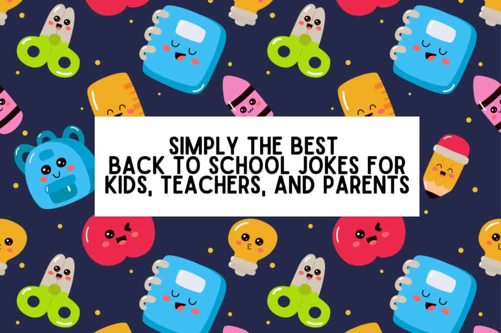 simply the best Back to School Jokes for Kids, Teachers, and Parents