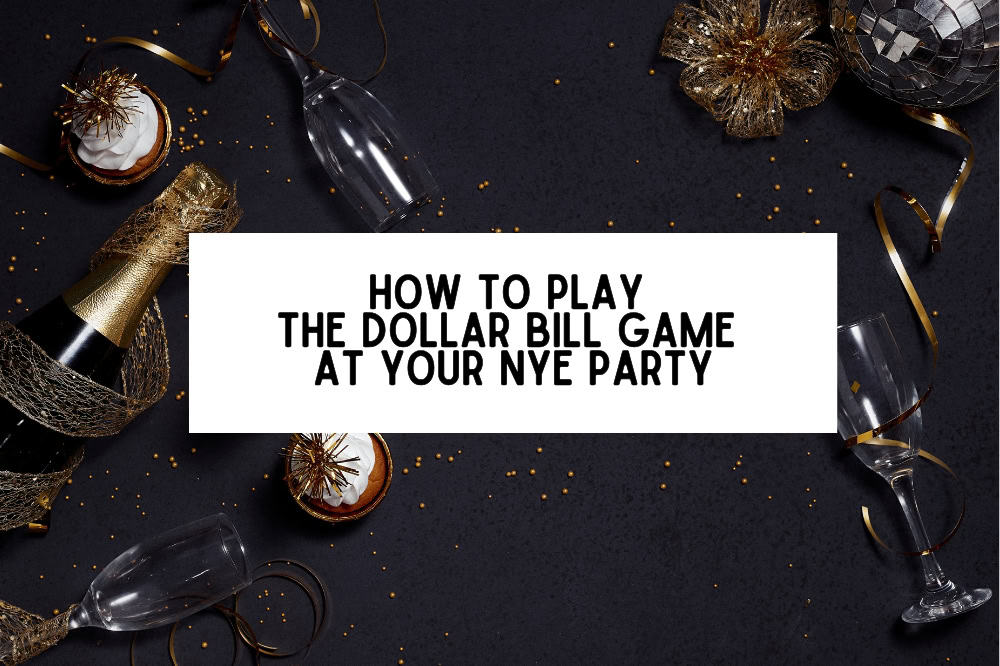 How to Play the Dollar Bill Game at Your Nye PARTY