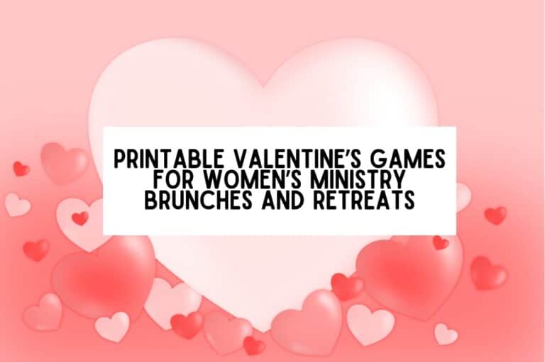 Printable Valentine’s Games for Women’s Ministry Brunches and Retreats