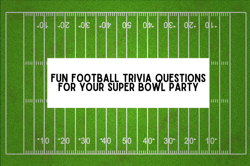 Fun Football Trivia Questions for Your Super Bowl Party